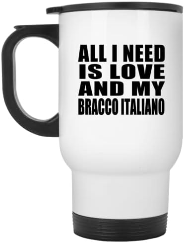 Designsify İhtiyacım Olan Tek Şey Aşk Ve Benim Bracco Italiano, Beyaz Seyahat Kupa 14oz Paslanmaz Çelik termos kupa,