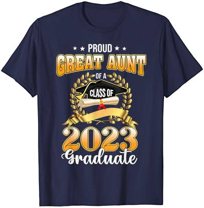 Gurur Büyük Teyze bir Sınıf 2023 Mezun Gömlek Kıdemli 23 T-Shirt