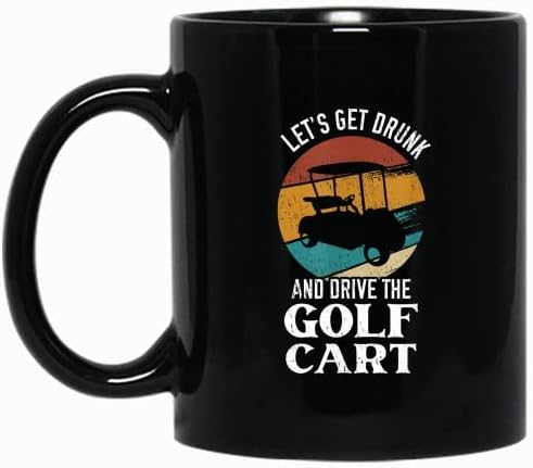 Sarhoş Olalım ve Golf Arabasını Sürelim Siyah Kupa Kahve Seramik Kahve Fincanları Kahve Kupa, Kahve Kupa, Komik Kahve